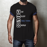 EAT SLEEP TABLE TENNIS REPEAT FUNNY SLOGAN BIRTHDAY Xmas T-SHIRT